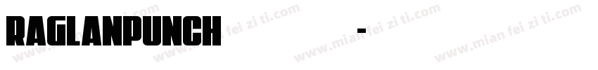 RaglanPunch 作者祓灵电气字体转换
